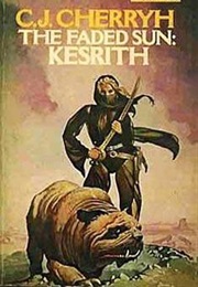 The Faded Sun: Kesrith (C.J. Cherryh)