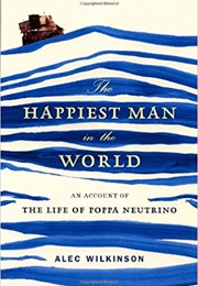 The Happiest Man in the World (Alec Wilkinson)