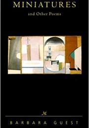 Miniatures and Other Poems (Barbara Guest)