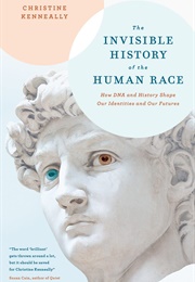 The Invisible History of the Human Race (Christine Kenneally)