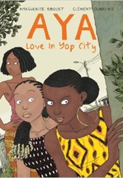 Aya: Love in Yop City (Marguerite Abouet)
