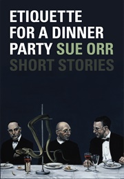 Etiquette for a Dinner Party (Sue Orr)