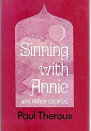 Sinning With Annie (Paul Theroux)