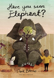 Have You Seen Elephant? (David Barrow)