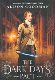 The Dark Days Pact (Alison Goodman)