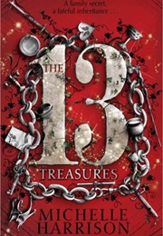 13 Treasures (Thirteen, #1) (Michelle Harrison)