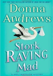 Stork Raving Mad (Donna Andrews)