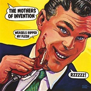 Frank Zappa and the Mothers of Invention - Weasels Ripped My Flesh