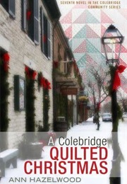 A Colebridge Quilted Christmas (Ann Hazelwood)