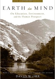 Earth in Mind: On Education, Environment, and the Human Prospect (David W. Orr)