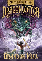 Master of the Phantom Isle (Dragonwatch #3) (Brandon Mull)