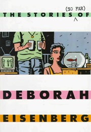 The Stories (So Far) of Deborah Eisenberg (Deborah Eisenberg)