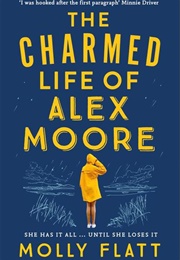 The Charmed Life of Alex Moore (Molly Flatt)