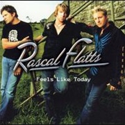 Rascal Flatts - Feels Like Today