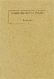 Songs for Relinquishing the Earth (Jan Zwicky)