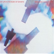 (1981) Brian Eno-David Byrne - My Life in the Bush of Ghosts