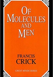 Of Molecules and Men (Francis Crick)