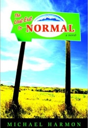 The Last Exit to Normal (Michael Harmon)