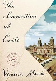 The Invention of Exile (Vanessa Manko)