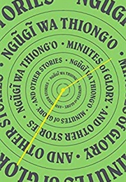 Minutes of Glory (Ngũgĩ Wa Thiong'o)
