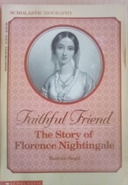 Faithful Friend: The Story of Florence Nightingale (Beatrice Siegel)