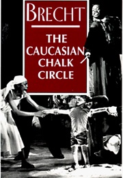 The Caucasian Chalk Circle (Bertolt Brecht)