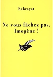 Ne Vous Fâchez Pas Imogène (Charles Exbrayat)