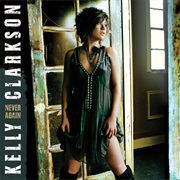 Never Again - Kelly Clarkson