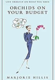 Orchids on Your Budget (Marjorie Hillis)