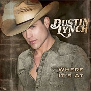 Dustin Lynch- Where It's At