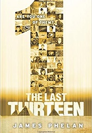 The Last Thirteen: 1 (James Phelan)