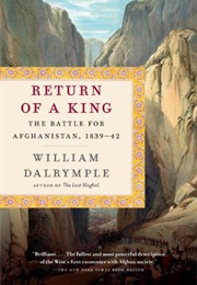 Return of a King: The Battle for Afghanistan, 1839-42 (William Dalrymple)