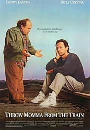Throw Momma From the Train (Danny Devito)