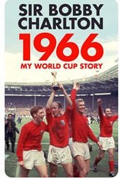 1966 My World Cup Story (Sir Bobby Charlton)