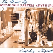 Trophy Night: The Best of - Weddings Parties Anything
