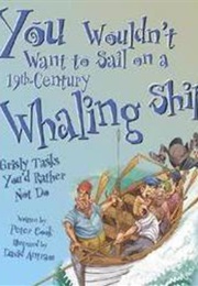 You Wouldn't Want to Sail on a 19th-Century Whaling Ship! (Peter Cook)