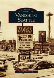 Vanishing Seattle (Clark Humphrey)