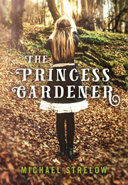 The Princess Gardener (Michael Strelow)