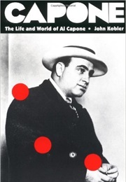 Capone: The Life and World of Al Capone (John Kobler)
