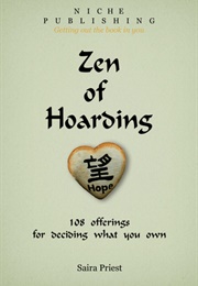 Zen of Hoarding (Saira Priest)