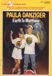 Earth to Matthew (Paula Danziger)