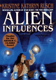 Alien Influences (Kristine Kathryn Rusch)