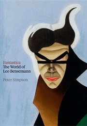 Fantastica: The World of Leo Bensemann (Peter Simpson)