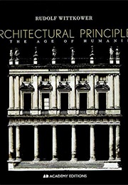 Architectural Principles in the Age of Humanism (Rudolf Wittkower)