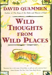 Wild Thoughts From Wild Places (David Quammen)