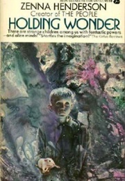 Holding Wonder (Zenna Henderson)