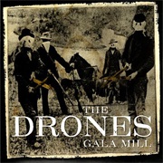 The Drones - Gala Mill