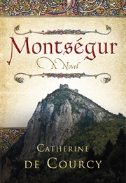 Montségur (Catherine De Courcy)