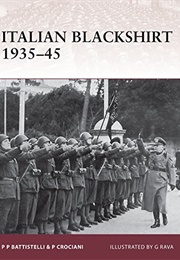 Italian Blackshirt 1935-45 (P. Crociani & P.P. Battistelli)