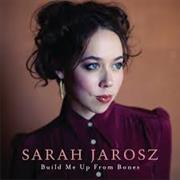 "Build Me Up From Bones"- Sarah Jarosz